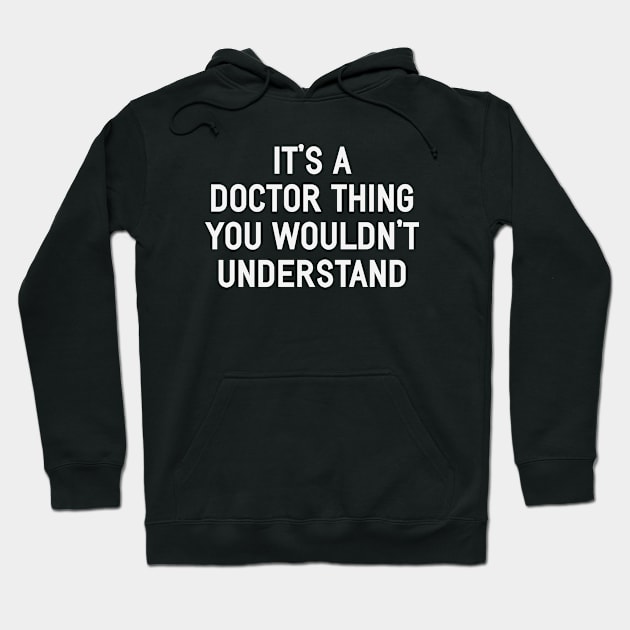 It's A Doctor Thing Hoodie by Venus Complete